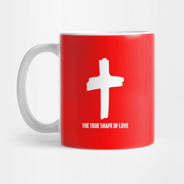 The Cross is The True Shape of Love Christian Jesus Shirt by Terry With The Word